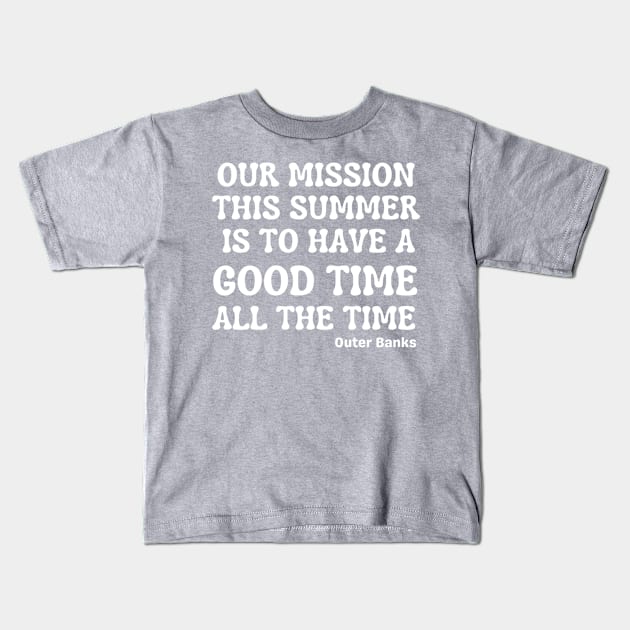 Our Mission This Summer Kids T-Shirt by Pacific Opal